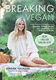 Breaking Vegan: One Woman s Journey from Veganism, Extreme Dieting, and Orthorexia to a More Balanced Life Online Sale