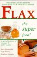 Flax: The Super Food   Bloomfield, Barb Online Sale