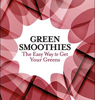 Green Smoothies: The Easy Way to Get Your Greens Discount