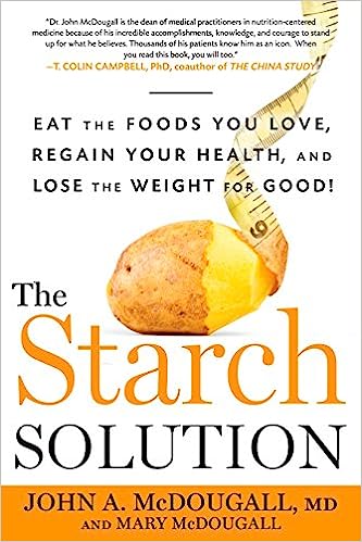 The Starch Solution by John A. McDougall, M.D . For Cheap