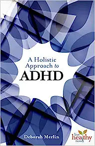 A Holistic Approach to ADHD by Deborah Merlin Online