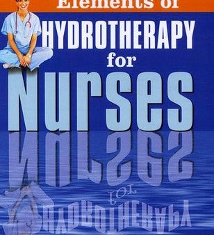 Elements of Hydrotherapy for Nurses   Abbott, George Knapp, MD   LSI Fashion