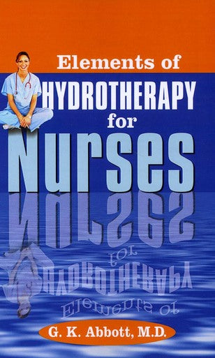 Elements of Hydrotherapy for Nurses   Abbott, George Knapp, MD   LSI Fashion