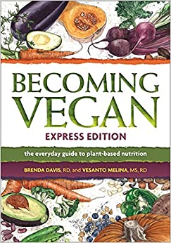 Becoming Vegan, Express Edition: The Everyday Guide to Plant-based Nutrition Supply