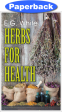 Herbs for Health   White, Ellen G For Discount