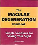 The Macular Degeneration Handbook Simple Solutions for Saving Your Sight For Sale