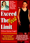 Exceed the Feed Limit Without Getting Caught: Out of the Fat Lane into a Healthier Life Without Diets or Deprivation Online Sale