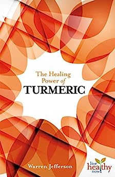 The Healing Power of Turmeric by Warren Jefferson For Discount